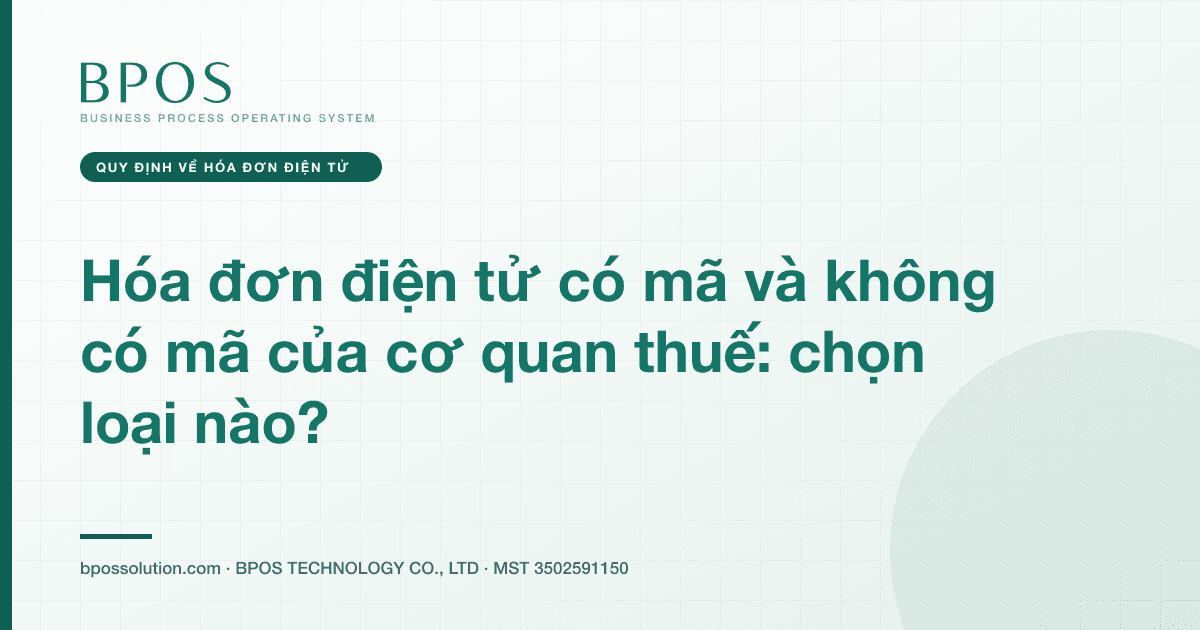 Hóa đơn điện tử có mã và không có mã của cơ quan thuế: chọn loại nào?